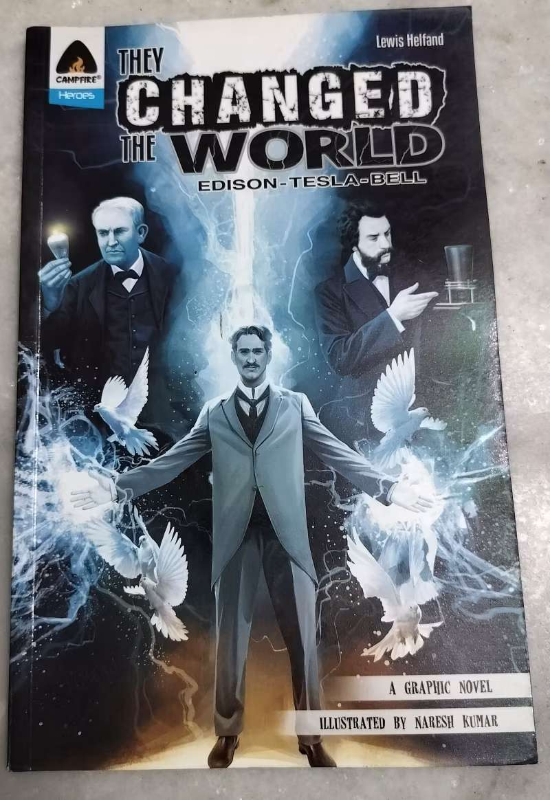 They Changed the World - Edison-Tesla-Bell